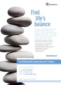 Find life’s balance Contact your GuidanceResources ® program today! Confidential support, expert information and