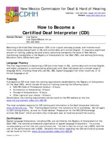 New Mexico Commission for Deaf & Hard of Hearing Toll-Free:  | Local: Website: www.cdhh.state.nm.us How to Become a Certified Deaf Interpreter (CDI)