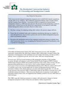 The Residential Construction Industry & Citizenship and Immigration Canada Key Points for Discussion Well-conceived and managed immigration programs serve to build both Canada’s population, and the skills of our workfo