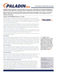 Press Release: Paladin Data Systems  Paladin Data Systems Launches New Corporate and Software Products Websites New corporate and product websites feature responsive web design with a clean, uncluttered design, improved 