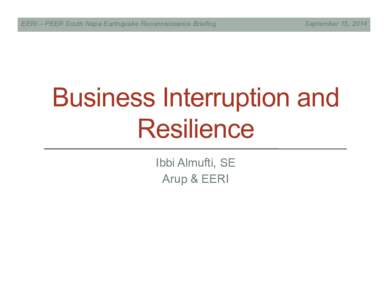 EERI – PEER South Napa Earthquake Reconnaissance Briefing  September 15, 2014 Business Interruption and Resilience