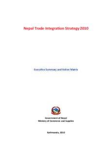 Nepal Trade Integration StrategyExecutive Summary and Action Matrix Government of Nepal Ministry of Commerce and Supplies