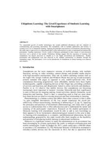 Ubiquitous Learning: The Lived Experience of Students Learning with Smartphones Nee Nee Chan, Alan Walker-Gleaves, Richard Remedios Durham University  ABSTRACT