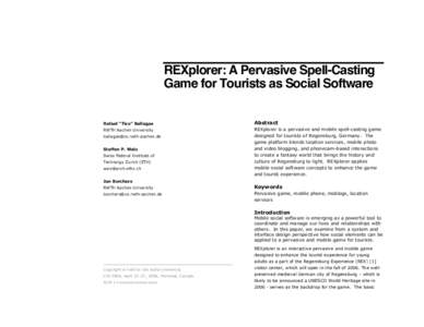 REXplorer: A Pervasive Spell-Casting Game for Tourists as Social Software Rafael “Tico” Ballagas Abstract
