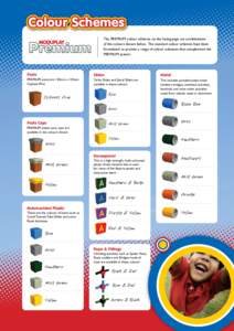 Colour Schemes The PREMIUM colour schemes on the facing page are combinations of the colours shown below. The standard colour schemes have been formulated to provide a range of colour solutions that complement the PREMIU