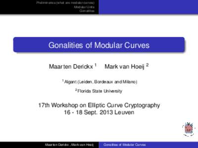 Preliminaries (what are modular curves) Modular Units Gonalities Gonalities of Modular Curves Maarten Derickx 1