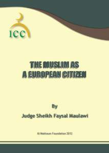 THE MUSLIM AS A EUROPEAN CITIZEN By Judge Sheikh Faysal Maulawi