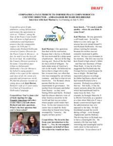 DRAFT	
   CORPSAFRICA PAYS TRIBUTE TO FORMER PEACE CORPS MOROCCO COUNTRY DIRECTOR – AMBASSADOR RICHARD HOLBROOKE Interview with Kati Marton by Liz Fanning on July 9, 2013 CorpsAfrica gives bright, ambitious, young Afr