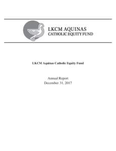 LKCM Aquinas Catholic Equity Fund  Annual Report December 31, 2017  Dear Fellow Shareholders: