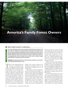 America’s Family Forest Owners  ABSTRACT Brett J. Butler and Earl C. Leatherberry The number of family forest owners in the conterminous United States increased from 9.3 million in 1993 to 10.3 million in 2003, and the