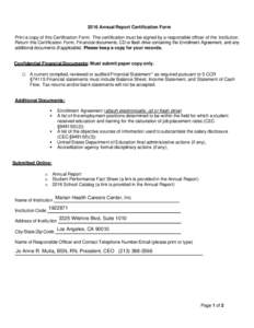 2016 Annual Report Certification Form Print a copy of this Certification Form. The certification must be signed by a responsible officer of the institution. Return this Certification Form, Financial documents, CD or flas