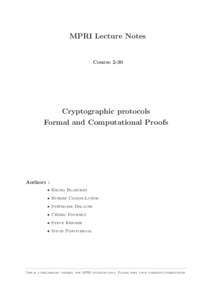 MPRI Lecture Notes  Course 2-30 Cryptographic protocols Formal and Computational Proofs