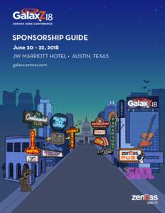 SPONSORSHIP GUIDE June 20 – 22, 2018 JW MARRIOTT HOTEL • AUSTIN, TEXAS galaxz.zenoss.com  June 20-22, 2018 | JW Marriott Hotel • Austin, TX | galaxz.zenoss.com
