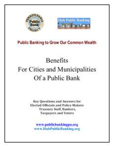 Public Banking to Grow Our Common Wealth  Benefits For Cities and Municipalities Of a Public Bank 	
  