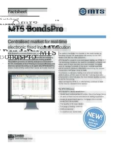 Factsheet  MTS BondsPro MTS BondsPro, formerly Bonds.com, is an ATS operated by MTS Markets International Inc., a FINRA registered broker dealer that facilitates trading in US corporate and emerging