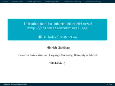 Introduction to Information Retrieval  ` `%%%`#`&12_`__~~~alse [0.5cm] IIR 4: Index Construction