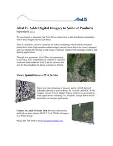 AltaLIS Adds Digital Imagery to Suite of Products September 2012 We are pleased to announce that AltaLIS has entered into a data distribution partnership with Valtus Imagery Services (Valtus). AltaLIS customers can now c