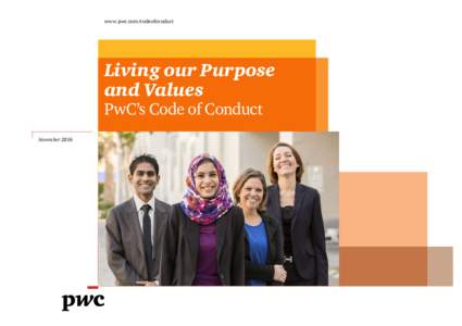 www.pwc.com/codeofconduct  Living our Purpose and Values PwC’s Code of Conduct November 2016