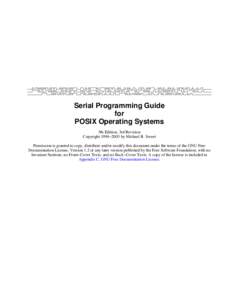 Serial Programming Guide for POSIX Operating Systems 5th Edition, 3rd Revision Copyright 1994−2003 by Michael R. Sweet Permission is granted to copy, distribute and/or modify this document under the terms of the GNU Fr