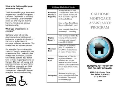 What is the CalHome Mortgage Assistance Program? The CalHome Mortgage Assistance Program was created through the California Department of Housing and Community Development to