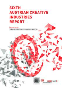 Sixth Austrian Creative Industries Report Short Version The Creative Industries and Their Markets