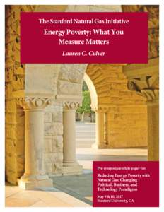 The Stanford Natural Gas Initiative  Energy Poverty: What You Measure Matters Lauren C. Culver