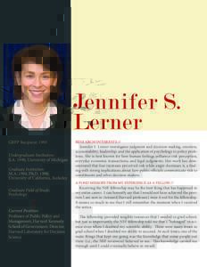 Jennifer S. Lerner GRFP Recipient: 1993 Undergraduate Institution: B.A. 1990, University of Michigan Graduate Institution: