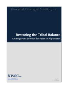 New World Strategies Coalition, Inc.  Restoring the Tribal Balance An Indigenous Solution for Peace in Afghanistan  NWSC