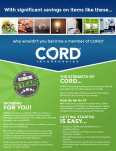 why wouldn’t you become a member of CORD?  THE STRENGTH OF CORD…