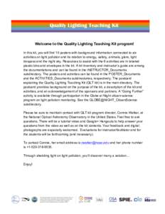 Quality Lighting Teaching Kit  Welcome to the Quality Lighting Teaching Kit program! In this kit, you will find 10 posters with background information connected to six activities on light pollution and its relation to en