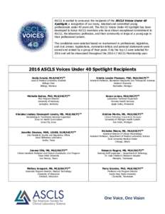 ASCLS is excited to announce the recipients of the ASCLS Voices Under 40 Spotlight, a recognition of our many, talented and committed young professionals under 40 years old. The ASCLS Voices Under 40 Spotlight has been d