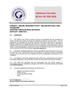 Advisory Circular NCAA-AC-PEL 028 + SUBJECT: AIRLINE TRANSPORT PILOT - HELICOPTER SKILL TEST STANDARDS ADVISORY CIRCULAR NCAA-AC-PEL028