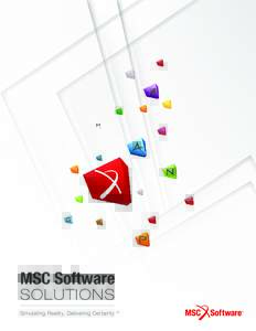 MSC Software SOLUTIONS Simulating Reality, Delivering Certainty TM