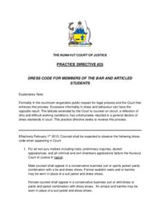 THE NUNAVUT COURT OF JUSTICE  PRACTICE DIRECTIVE #25 DRESS CODE FOR MEMBERS OF THE BAR AND ARTICLED STUDENTS