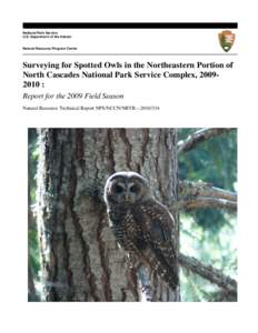 National Park Service U.S. Department of the Interior Natural Resource Program Center  Surveying for Spotted Owls in the Northeastern Portion of