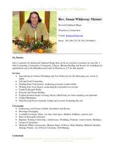 Lynn Andrews’ Directory of Ministers Rev. Susan Whiteway Meister Reverend Spiritual Magic Watertown, Connecticut E-mail:  Phone: H, C