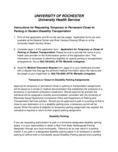 UNIVERSITY OF ROCHESTER University Health Service Instructions for Requesting Temporary or Permanent Closer-In Parking or Student Disability Transportation 1. Print off this application and fill out the last two pages. A