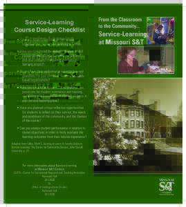 Service-Learning Course Design Checklist • Have you established clear, demonstrable objectives for your service-learning activities? • Have you considered the needs and readiness of community-based organizations, the