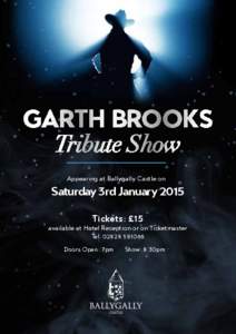 GARTH BROOKS Tribute Show Appearing at Ballygally Castle on Saturday 3rd January 2015 Tickets: £15