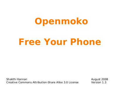 Openmoko Free Your Phone Shakthi Kannan Creative Commons Attribution-Share Alike 3.0 License