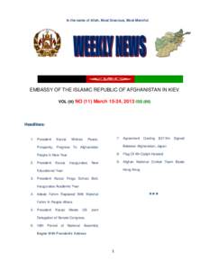 In the name of Allah, Most Gracious, Most Merciful  EMBASSY OF THE ISLAMIC REPUBLIC OF AFGHANISTAN IN KIEV VOL (III) NO (11) March 15-24, 2013 ISS[removed]Headlines: