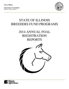 State of Illinois Department of Agriculture Robert F. Flider, Director STATE OF ILLINOIS BREEDERS FUND PROGRAMS
