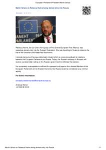 European Parliament President Martin Schulz  Martin Schulz on Rebecca Harms being denied entry into Russia Brussels[removed]Rebecca Harms, the Co-Chair of the group of The Greens/European Free Alliance, was