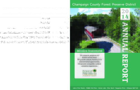 Champaign County Forest Preserve District  In 2014 the District received $5,219,641 in revenues, 66% of which came from property and replacement taxes. The District expended $5,137,493 with general government expenses at