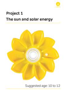 Project 1 The sun and solar energy Suggested age: 10 to 12  Little Sun