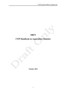 COFI:AQ/2013/SBD.3 (English only)  DRFT CWP Handbook on Aquaculture Statistics  October 2012