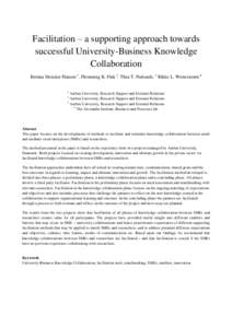 Facilitation – a supporting approach towards successful University-Business Knowledge Collaboration Bettina Dencker Hansen 1, Flemming K. Fink 2, Thea T. Frølunde, 3 Rikke L. Wetterstrøm 4  1