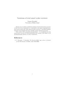 Variations of total mixed scalar curvature Tomasz Zawadzki University of Haifa, Israel Abstract: In [1] authors considered variations of total mixed scalar curvature (of the Levi-Civita connection) as a functional on the