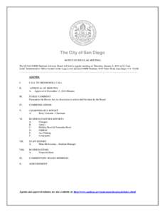 The City of San Diego NOTICE OF REGULAR MEETING The QUALCOMM Stadium Advisory Board will hold a regular meeting on Thursday, January 8, 2015 at 8:15 am in the Administrative Office located on the Loge Level, QUALCOMM Sta