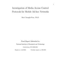 1  Investigation of Media Access Control Protocols for Mobile Ad-hoc Networks Mort Naraghi-Pour, Ph.D.
